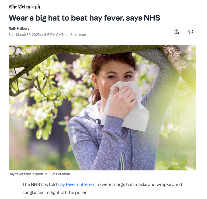 Telegraph news piece reporting NHS advice to wear a wide brimmed hat to help combat symptoms of Hay Fever.