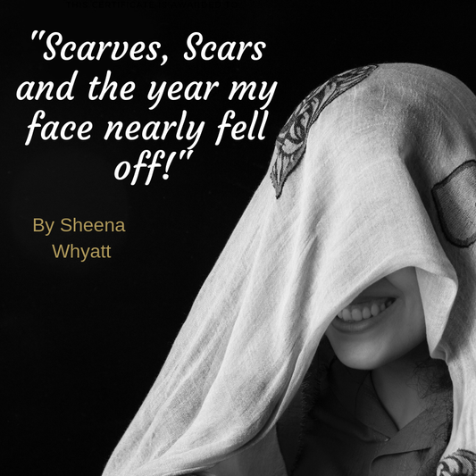 "Scarves, Scars and the year my face nearly fell off."