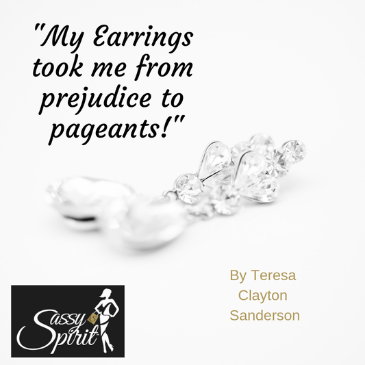 "My Earrings took me from prejudice to pageants!"